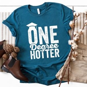 One Degree Hotter College Graduation Unisex Shirt